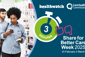 Intro: This Share for Better Care Week, take three minutes to share your experience of health and social care.