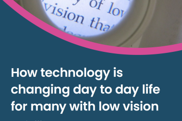 Case study: How technology is changing day to day life for many with low vision